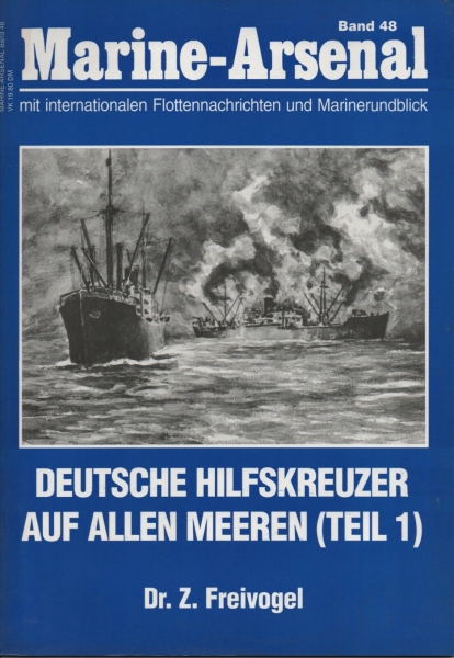 Marine-Arsenal Band 48 - Deutsche Hilfskreuzer auf allen Meeren (Teil 1)